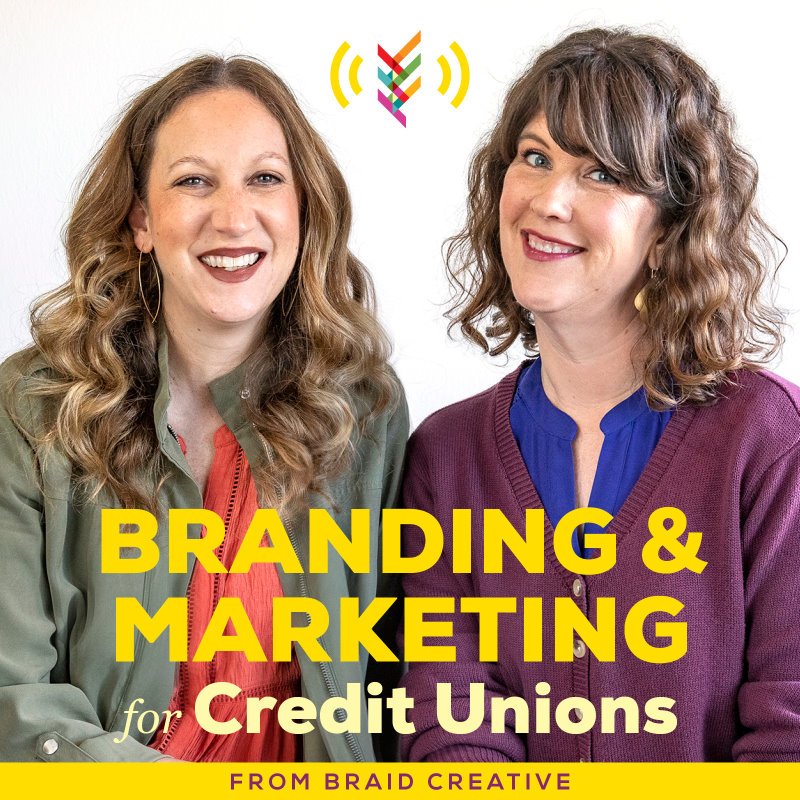 A Marketing Podcast for Credit Unions - Braid Creative and Consulting