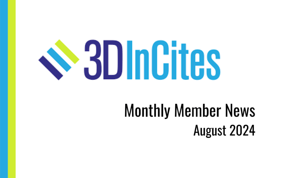 August updates from 3D InCites community member companies - 3D InCites