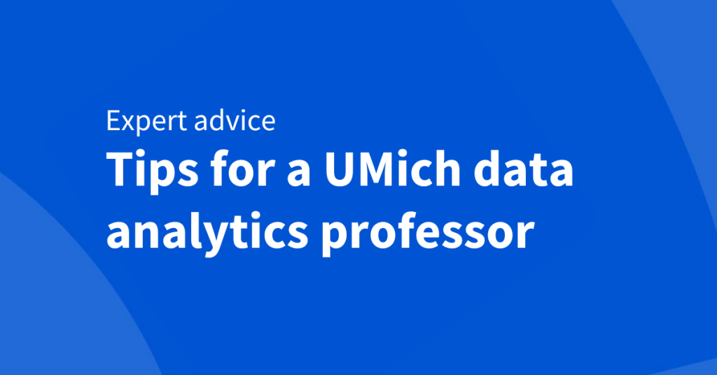 Data analytics tips from a University of Michigan professor - Coursera Blog