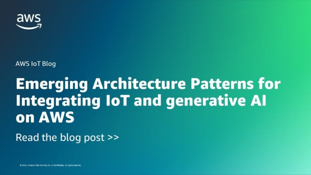 Emerging Architecture Patterns for Integrating IoT and generative AI on AWS | Amazon Web Services