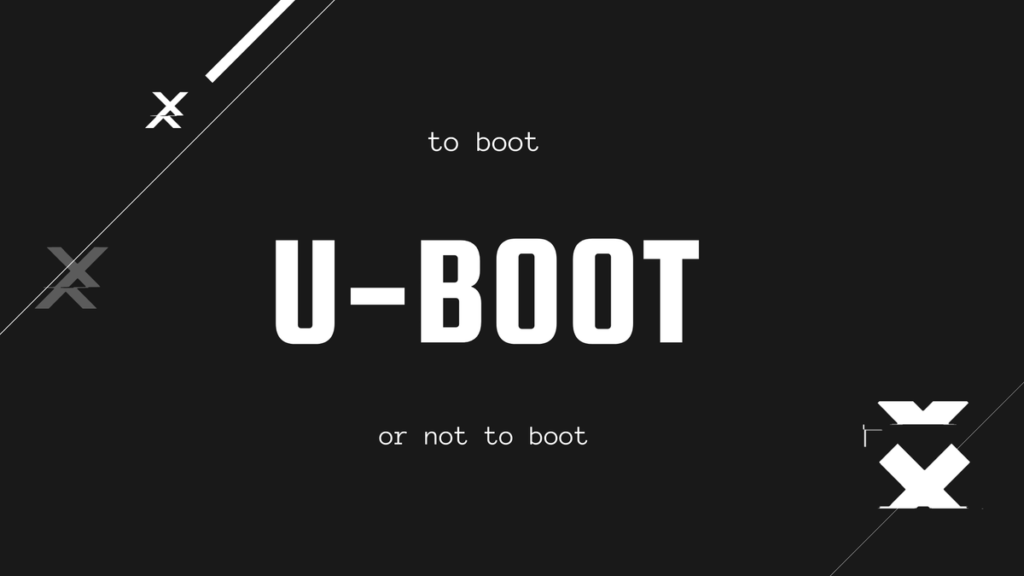 To Boot Or Not To Boot – Das U-Boot