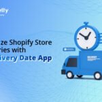 Optimize Shopify Store Delivery Management with a Delivery Date App