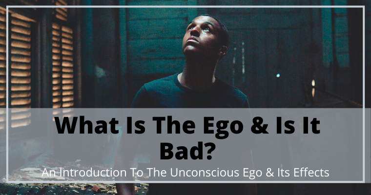 What Is the Ego and Is It Bad?